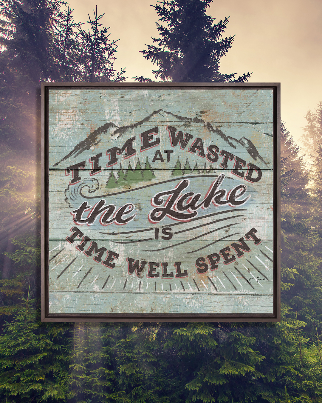 phrase "time wasted at the lake is time well spent" on worn-looking light-green wood panels