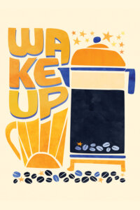 a yellow print with the words "wake up" next to a french press with stars and coffee beans