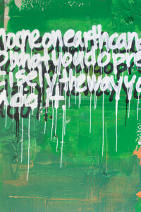 Abstract image with green texture and white dripping letters that say &quot;No one on earth can do what you do precisely the way you do it.&quot;