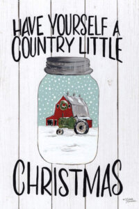 White shiplap typography sign that says "Have Yourself a Country Little Christmas" in black text with a mason jar that has a winter scene of a red barn and tractor inside of it