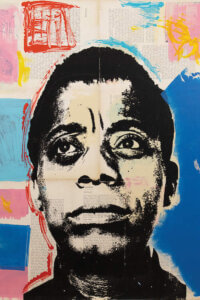 “James Baldwin” by Dane Shue shows James Baldwin in black and white against a blue, pink, red, and yellow background.