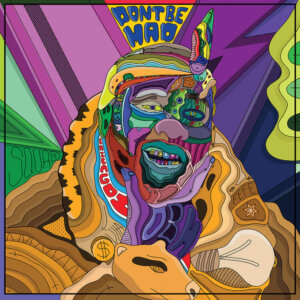 “Don’t Bother Me” by Edo shows a colorful portrait of ‘Fat Tiger Workshop’ owner Joe Freshgoods comprised of various shapes and symbols.