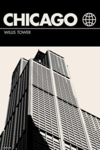 “Chicago In Black And White” by Reign & Hail shows a black and white poster of Willis Tower in Chicago, Illinois.