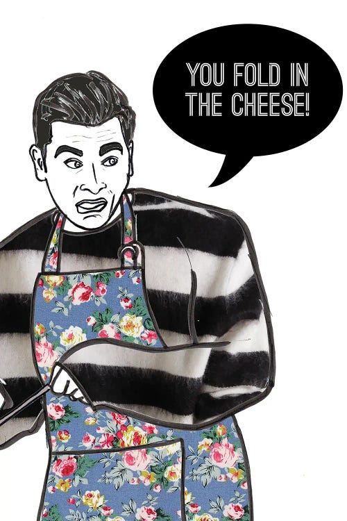 Wall art of David from Schitt’s Creek in floral apron saying you fold in the cheese! By Kats Illustration