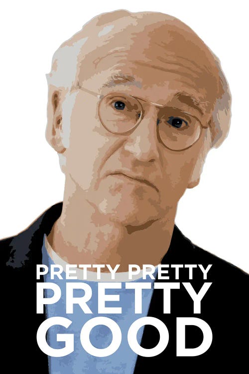 Wall art of Larry David with words “pretty pretty pretty good” in white font by new artist Simon Lavery