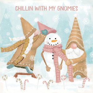 Two gnomes dressing a snowman under the words "chillin with my gnomies".