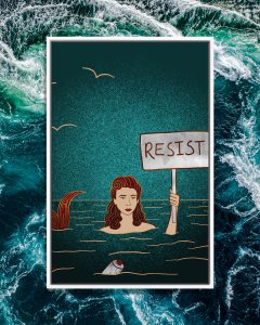 A brown haired mermaid holding a sign that says "RESIST" while in the ocean near some floating trash.