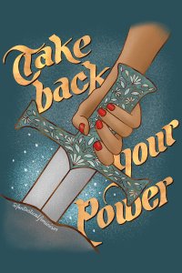 A hand with red painted nails pulling a large sword near the phrase "Take back your power".