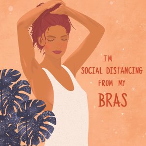 IFH67 A woman in a white tank top with her hands holding up her red hair near the words "I'M SOCIAL DISTANCING FROM MY BRAS".