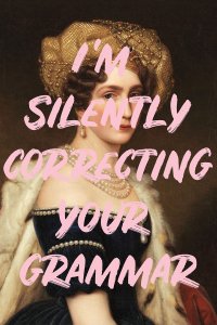 RAB228 A portrait of a woman wearing pearls, a black dress, and a fur coat overlayed with the words "I'M SILENTLY CORRECTING YOUR GRAMMAR" in pink.