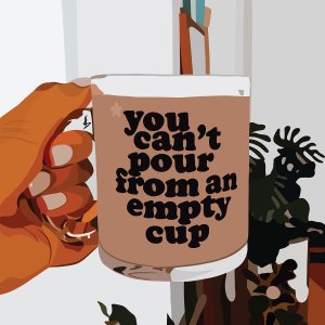 A hand holding a mug of coffee with the words "you can't pour from an empty cup"