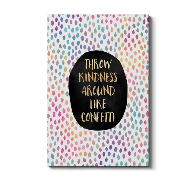 the words "throw kindness around like confetti" against colorful confetti background